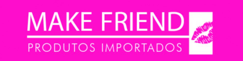 Make Friend - Maquiagens Importadas